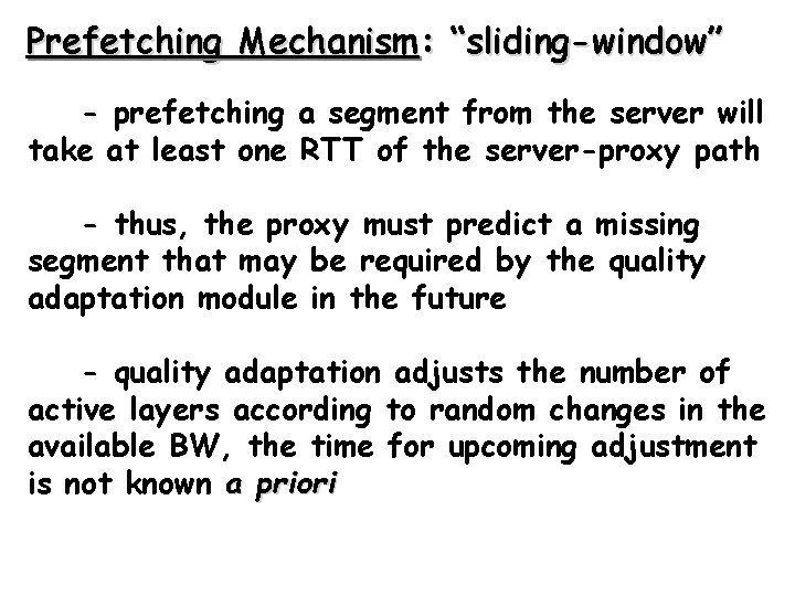 Prefetching Mechanism: “sliding-window” - prefetching a segment from the server will take at least