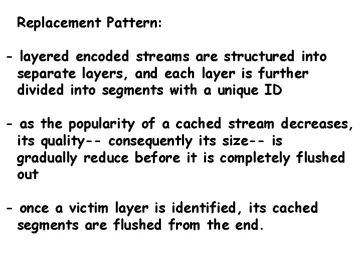 Replacement Pattern: - layered encoded streams are structured into separate layers, and each layer