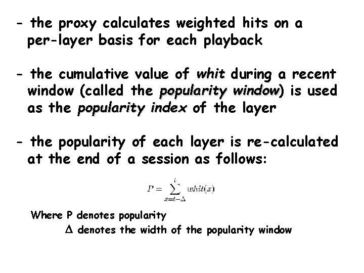 - the proxy calculates weighted hits on a per-layer basis for each playback -