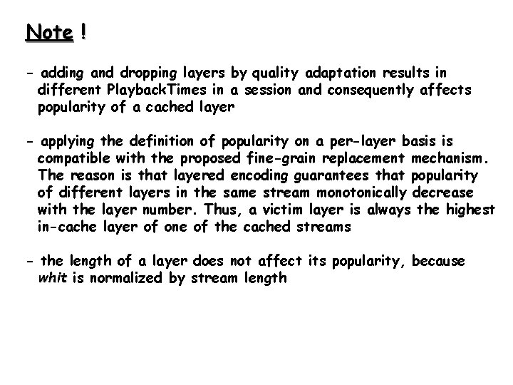 Note ! - adding and dropping layers by quality adaptation results in different Playback.