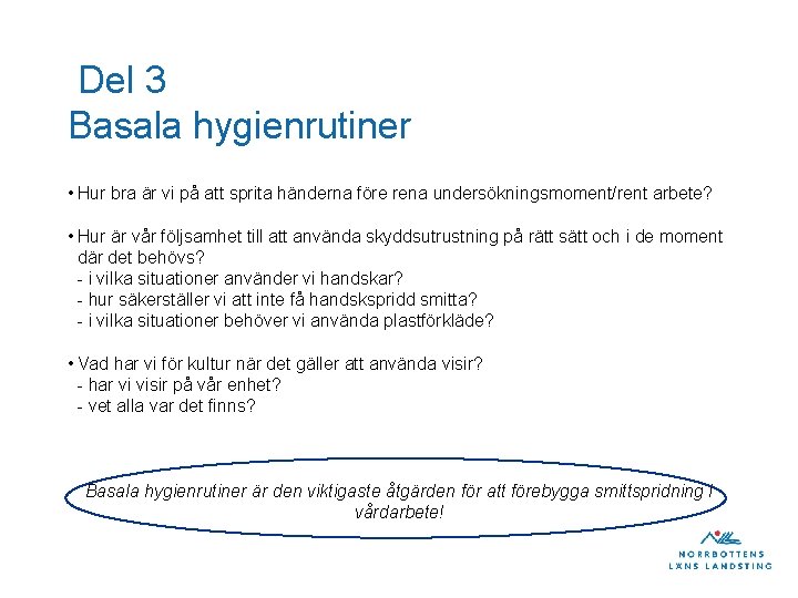 Del 3 Basala hygienrutiner • Hur bra är vi på att sprita händerna före