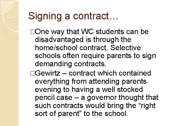 Signing a contract… �One way that WC students can be disadvantaged is through the