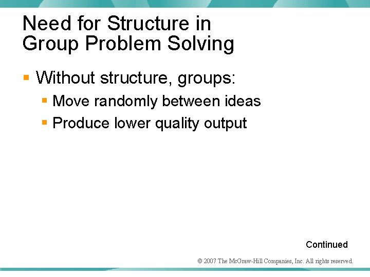 Need for Structure in Group Problem Solving § Without structure, groups: § Move randomly
