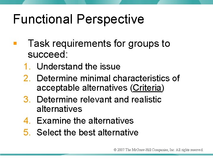 Functional Perspective § Task requirements for groups to succeed: 1. Understand the issue 2.