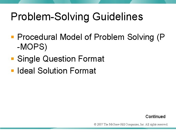 Problem-Solving Guidelines § Procedural Model of Problem Solving (P -MOPS) § Single Question Format