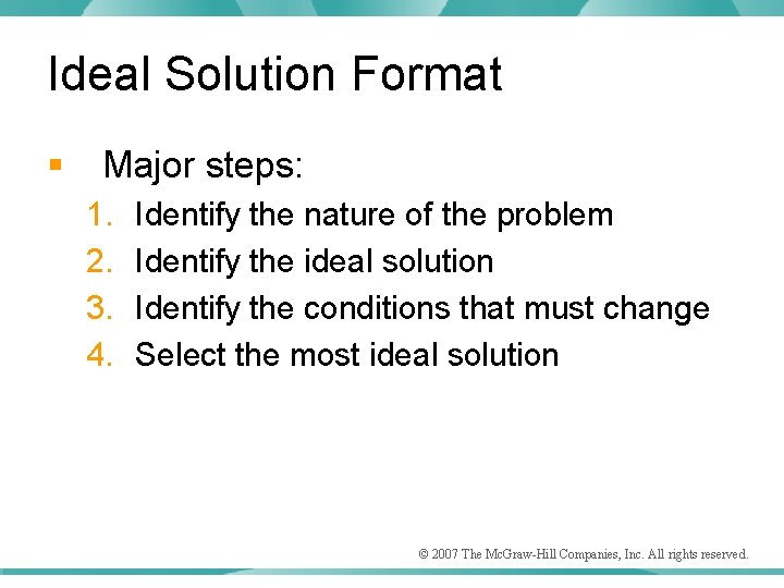 Ideal Solution Format § Major steps: 1. 2. 3. 4. Identify the nature of