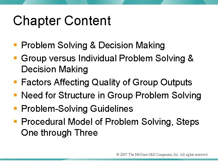 Chapter Content § Problem Solving & Decision Making § Group versus Individual Problem Solving