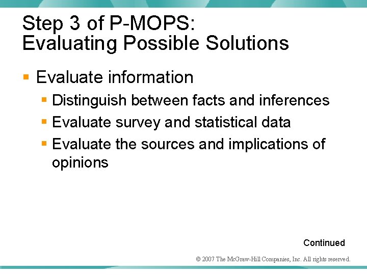 Step 3 of P-MOPS: Evaluating Possible Solutions § Evaluate information § Distinguish between facts