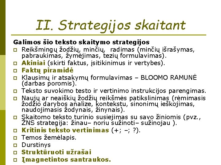 II. Strategijos skaitant Galimos šio teksto skaitymo strategijos p Reikšmingų žodžių, minčių, radimas (minčių