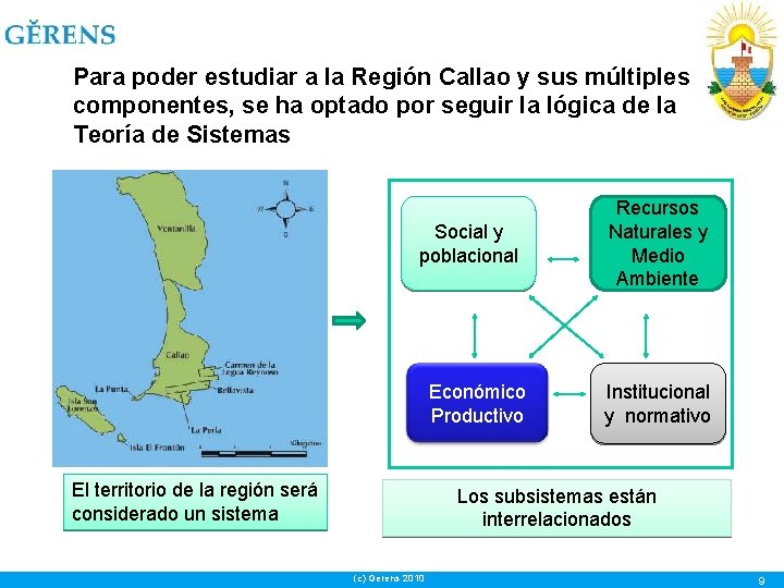 Para poder estudiar a la Región Callao y sus múltiples componentes, se ha optado