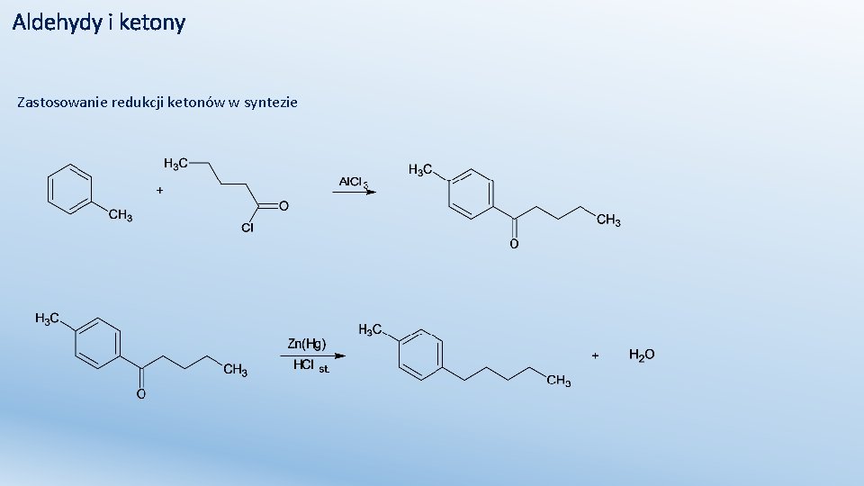 Aldehydy i ketony Zastosowanie redukcji ketonów w syntezie 