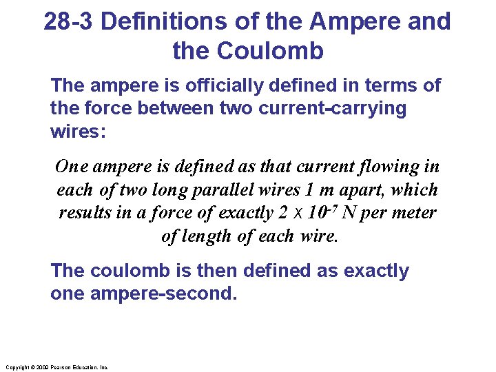 28 -3 Definitions of the Ampere and the Coulomb The ampere is officially defined