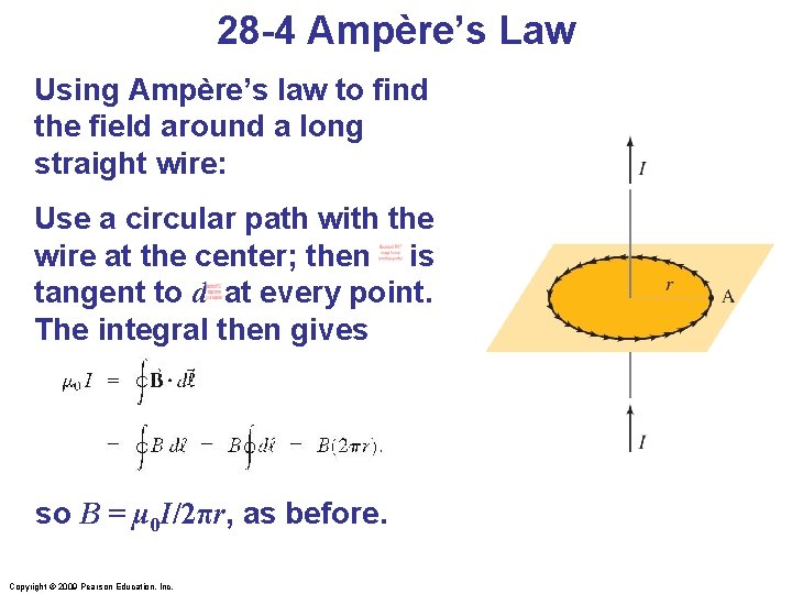 28 -4 Ampère’s Law Using Ampère’s law to find the field around a long