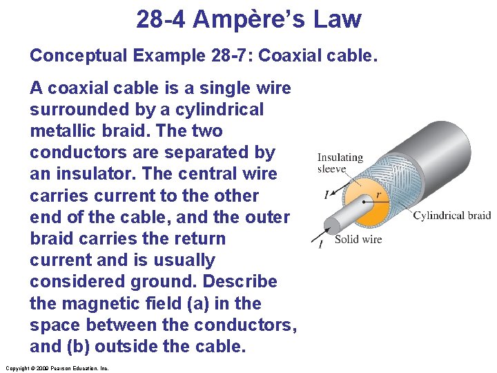 28 -4 Ampère’s Law Conceptual Example 28 -7: Coaxial cable. A coaxial cable is