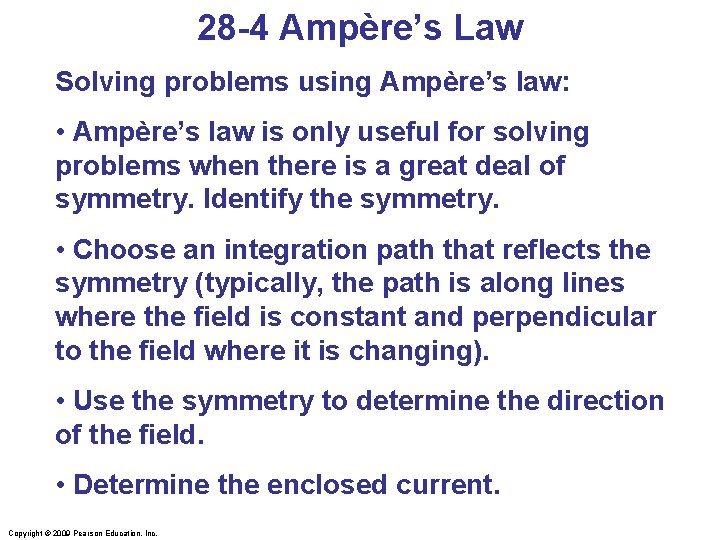 28 -4 Ampère’s Law Solving problems using Ampère’s law: • Ampère’s law is only