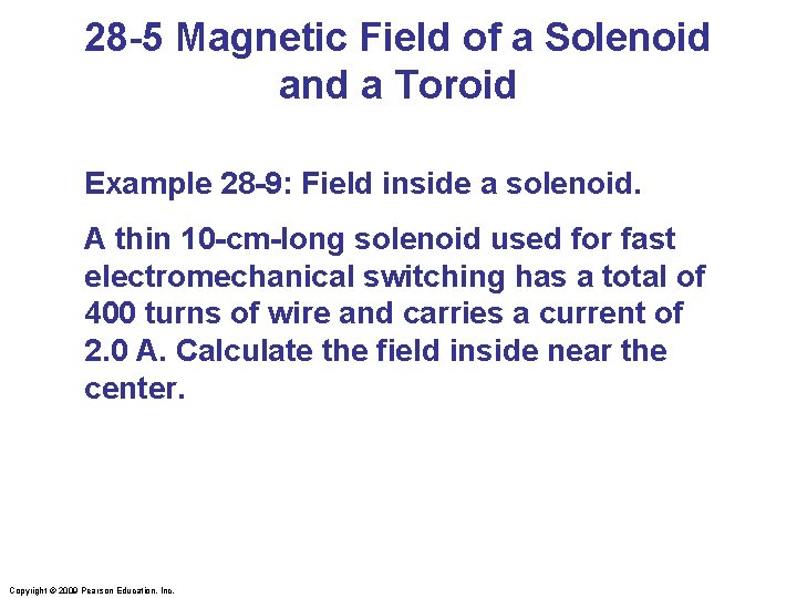 28 -5 Magnetic Field of a Solenoid and a Toroid Example 28 -9: Field