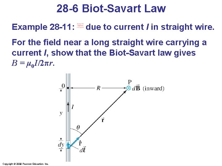 28 -6 Biot-Savart Law Example 28 -11: B due to current I in straight