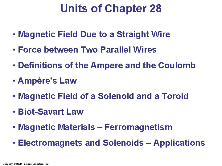 Units of Chapter 28 • Magnetic Field Due to a Straight Wire • Force