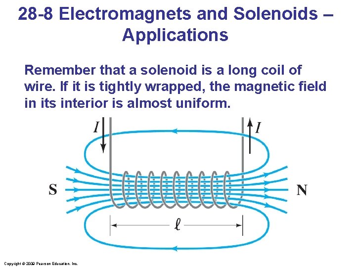 28 -8 Electromagnets and Solenoids – Applications Remember that a solenoid is a long