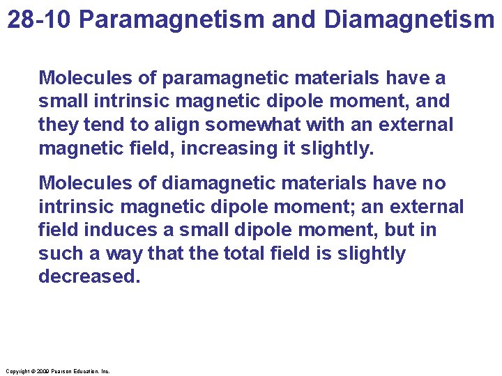 28 -10 Paramagnetism and Diamagnetism Molecules of paramagnetic materials have a small intrinsic magnetic