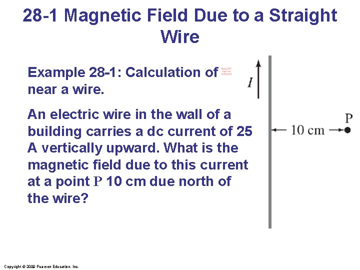 28 -1 Magnetic Field Due to a Straight Wire Example 28 -1: Calculation of