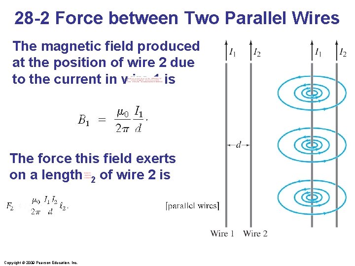 28 -2 Force between Two Parallel Wires The magnetic field produced at the position