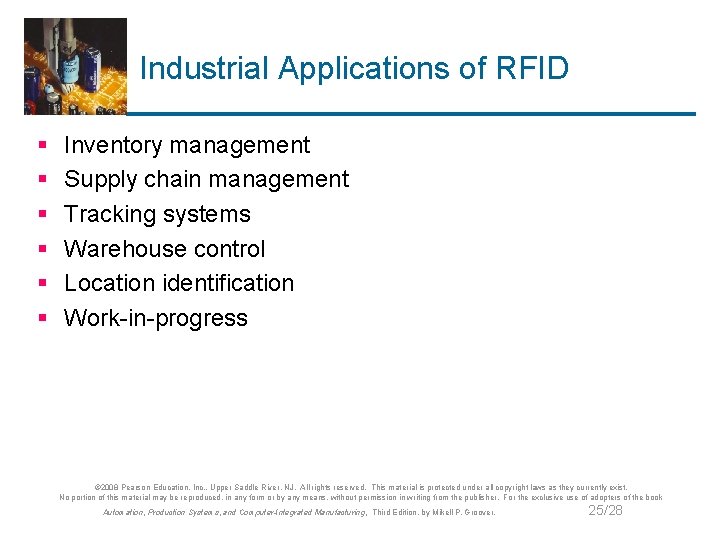 Industrial Applications of RFID § § § Inventory management Supply chain management Tracking systems