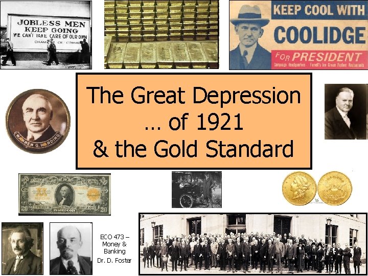 The Great Depression … of 1921 & the Gold Standard ECO 473 – Money