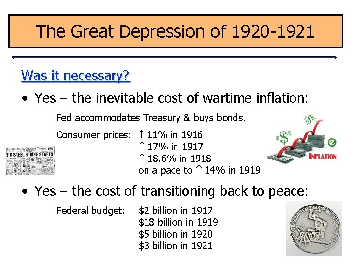 The Great Depression of 1920 -1921 Was it necessary? • Yes – the inevitable