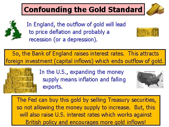 Confounding the Gold Standard In England, the outflow of gold will lead to price