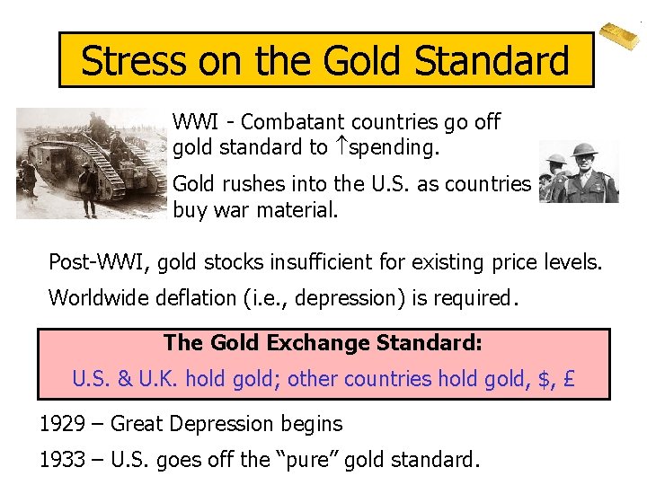 Stress on the Gold Standard WWI - Combatant countries go off gold standard to