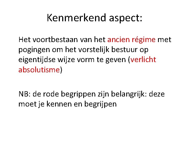 Kenmerkend aspect: Het voortbestaan van het ancien régime met pogingen om het vorstelijk bestuur