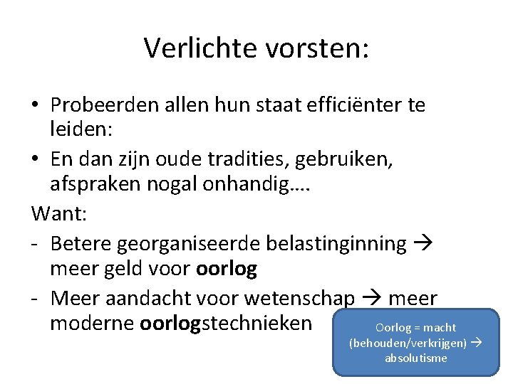 Verlichte vorsten: • Probeerden allen hun staat efficiënter te leiden: • En dan zijn