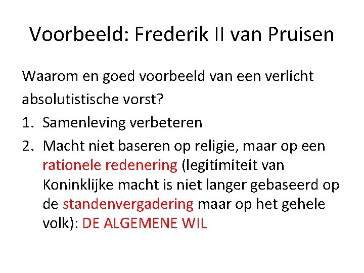 Voorbeeld: Frederik II van Pruisen Waarom en goed voorbeeld van een verlicht absolutistische vorst?