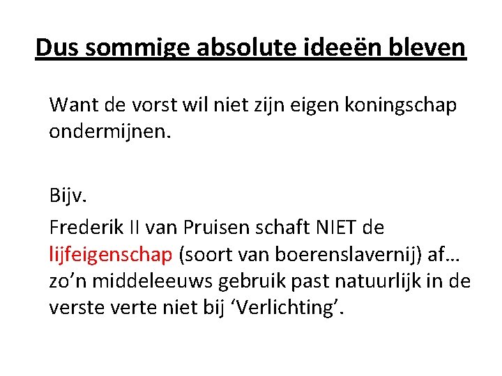 Dus sommige absolute ideeën bleven Want de vorst wil niet zijn eigen koningschap ondermijnen.