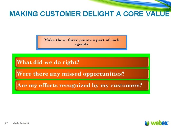 MAKING CUSTOMER DELIGHT A CORE VALUE 27 Web. Ex Confidential 