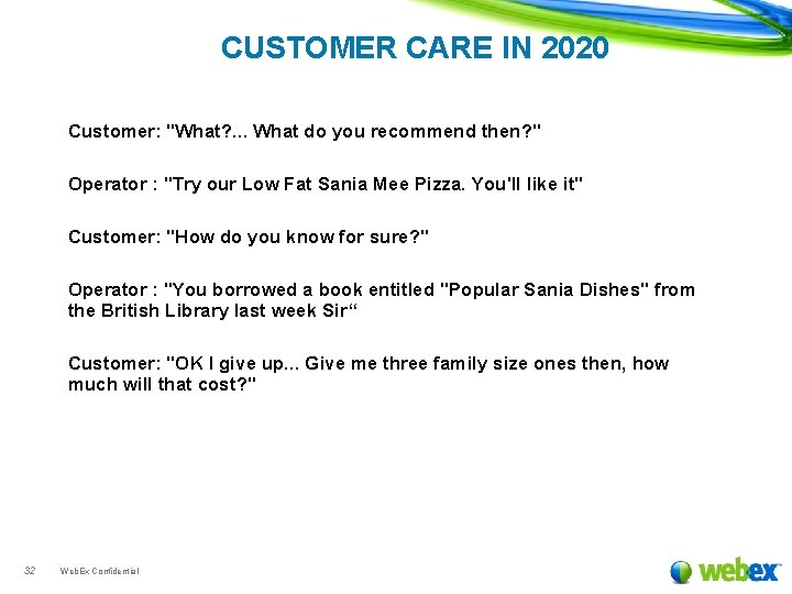 CUSTOMER CARE IN 2020 Customer: "What? . . . What do you recommend then?
