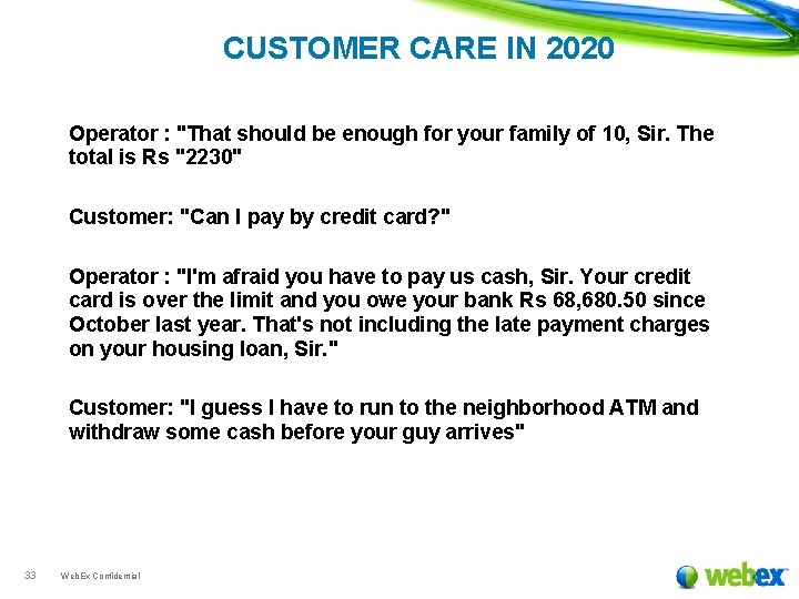 CUSTOMER CARE IN 2020 Operator : "That should be enough for your family of