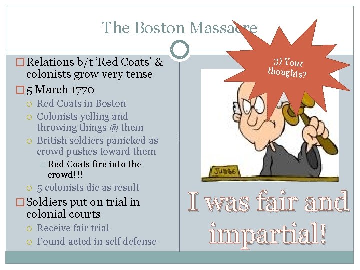 The Boston Massacre � Relations b/t ‘Red Coats’ & colonists grow very tense �