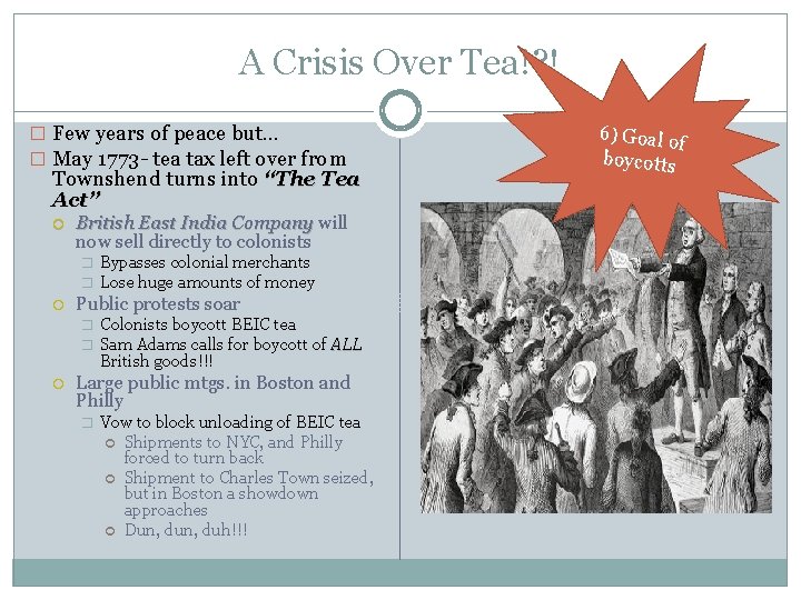 A Crisis Over Tea!? ! � Few years of peace but… � May 1773