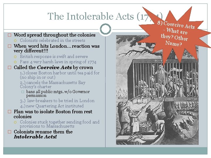 The Intolerable Acts (1774) 8 � Word spread throughout the colonies Colonists celebrated in