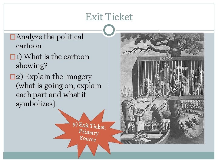 Exit Ticket �Analyze the political cartoon. � 1) What is the cartoon showing? �