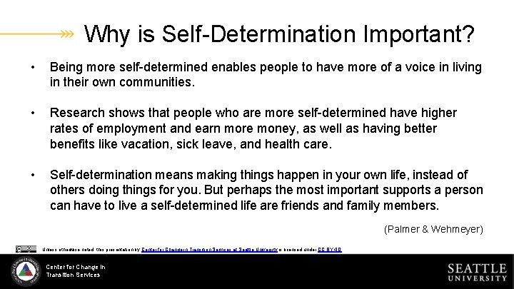 Why is Self-Determination Important? • Being more self-determined enables people to have more of