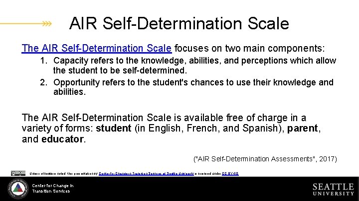 AIR Self-Determination Scale The AIR Self-Determination Scale focuses on two main components: 1. Capacity