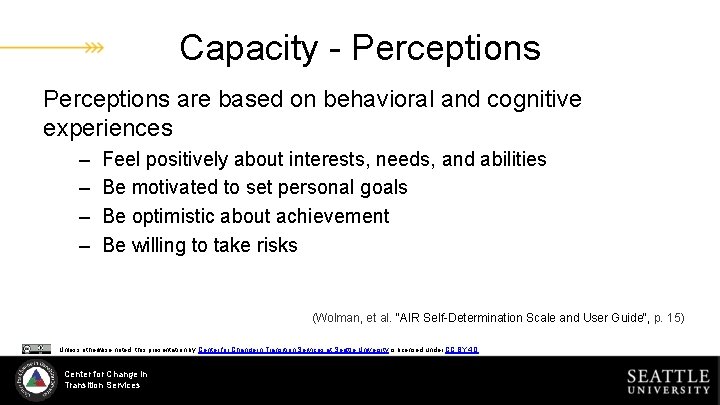 Capacity - Perceptions are based on behavioral and cognitive experiences – – Feel positively