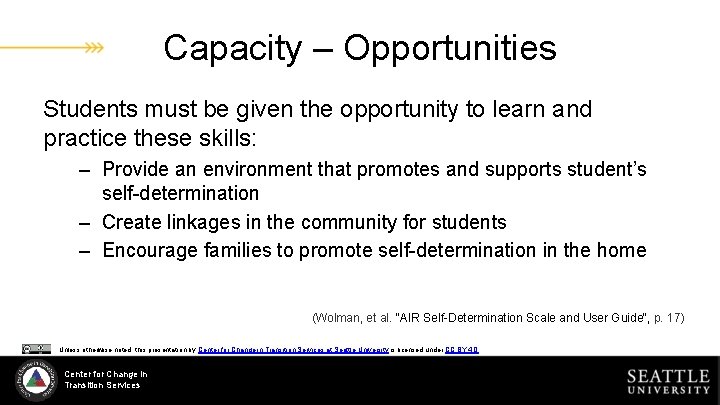 Capacity – Opportunities Students must be given the opportunity to learn and practice these