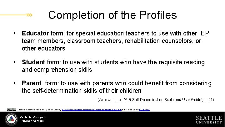 Completion of the Profiles • Educator form: for special education teachers to use with