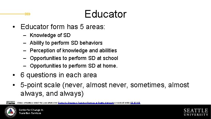 Educator • Educator form has 5 areas: – – – Knowledge of SD Ability