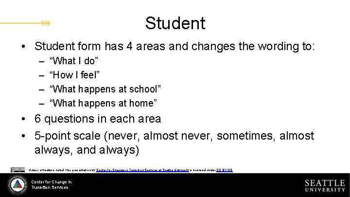 Student • Student form has 4 areas and changes the wording to: – –