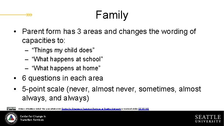 Family • Parent form has 3 areas and changes the wording of capacities to: